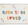 IB Laursen Schilder, Wandbilder & Poster-Metallschild Born to be loved